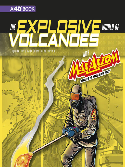 Title details for The Explosive World of Volcanoes with Max Axiom Super Scientist by Christopher L. Harbo - Wait list